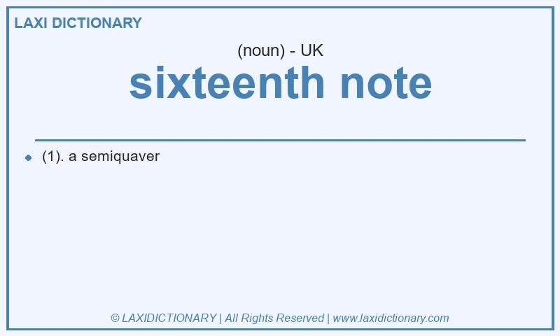 Definition sixteenth note in British English