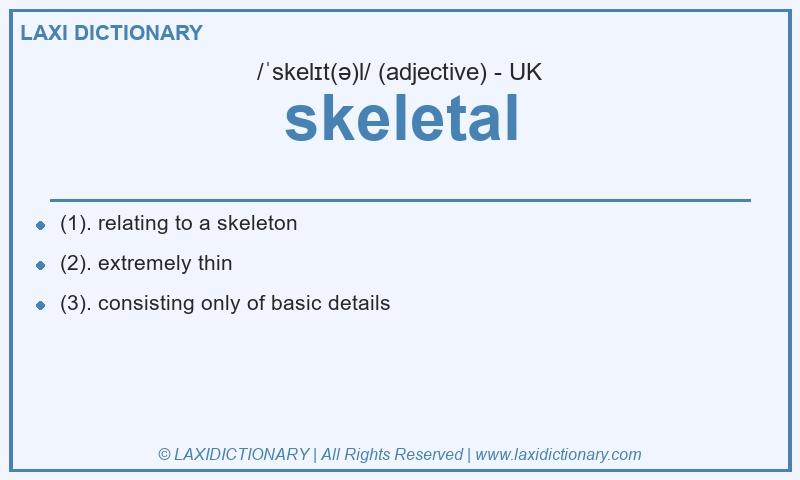 Definition skeletal in British English