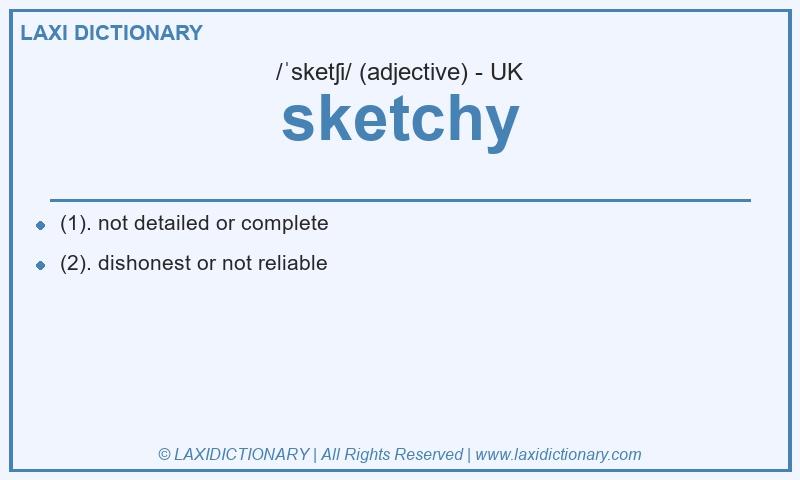 Definition sketchy in British English