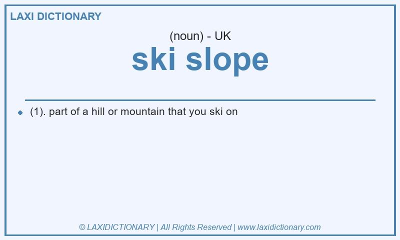 Definition ski slope in British English