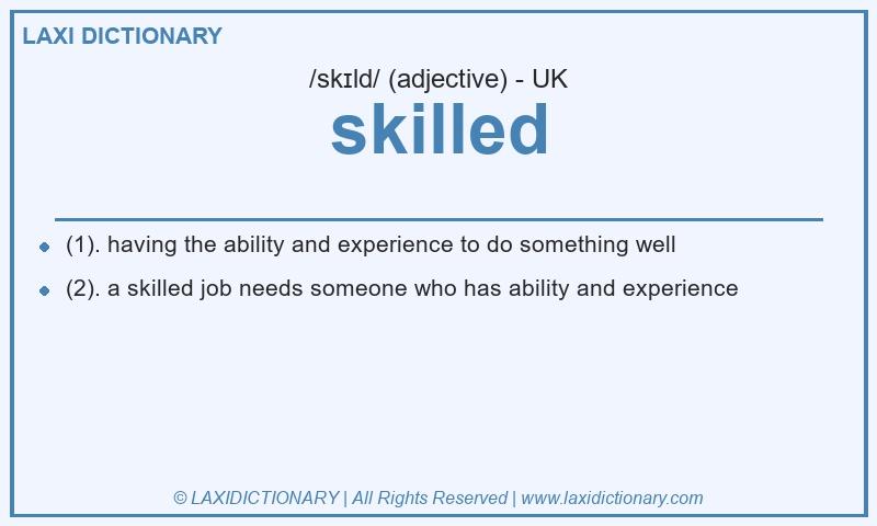 Definition skilled in British English
