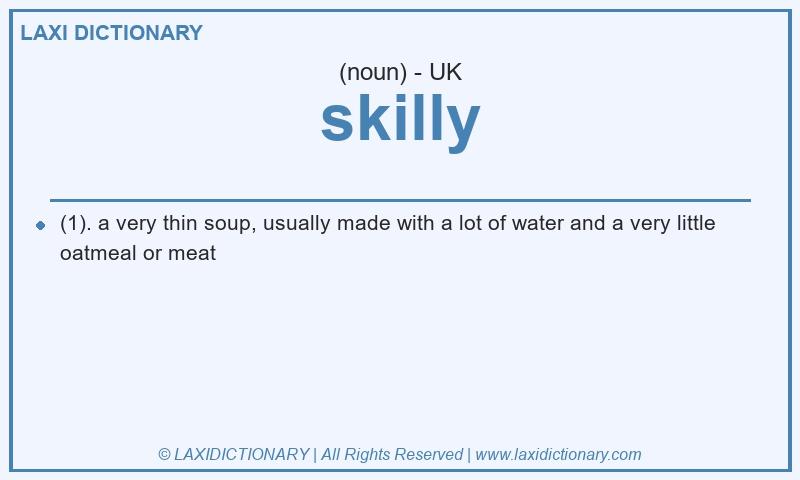 Definition skilly in British English