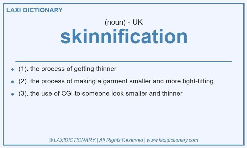 Definition skinnification in British English