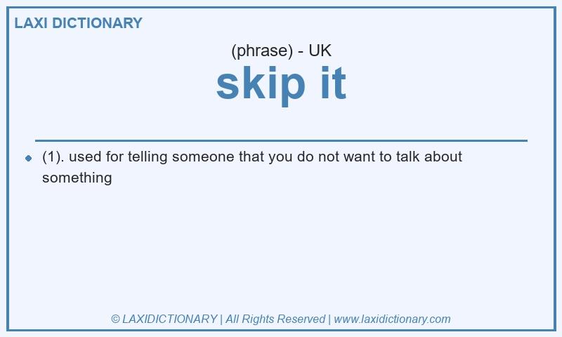Definition skip it in British English