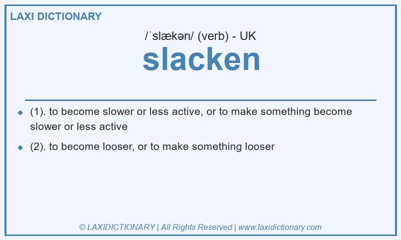 Definition slacken in British English