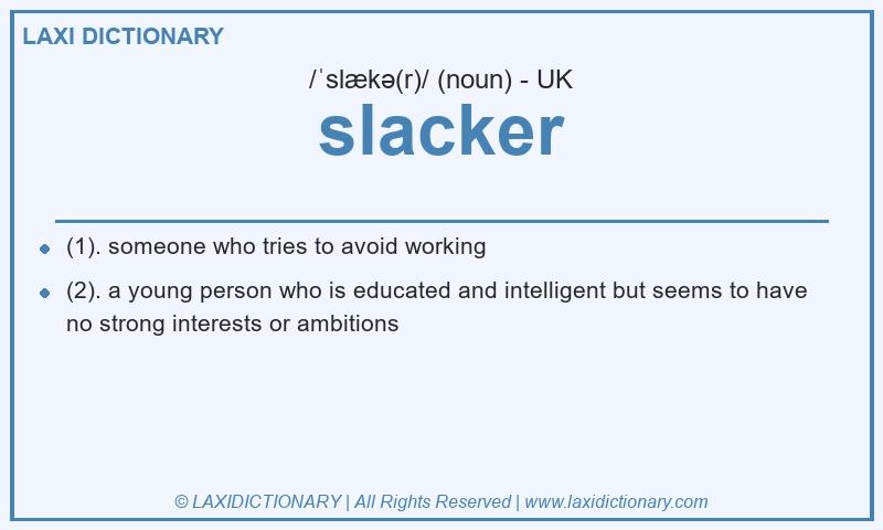 Definition slacker in British English