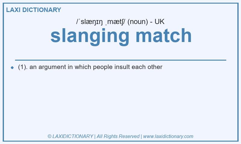 Definition slanging match in British English