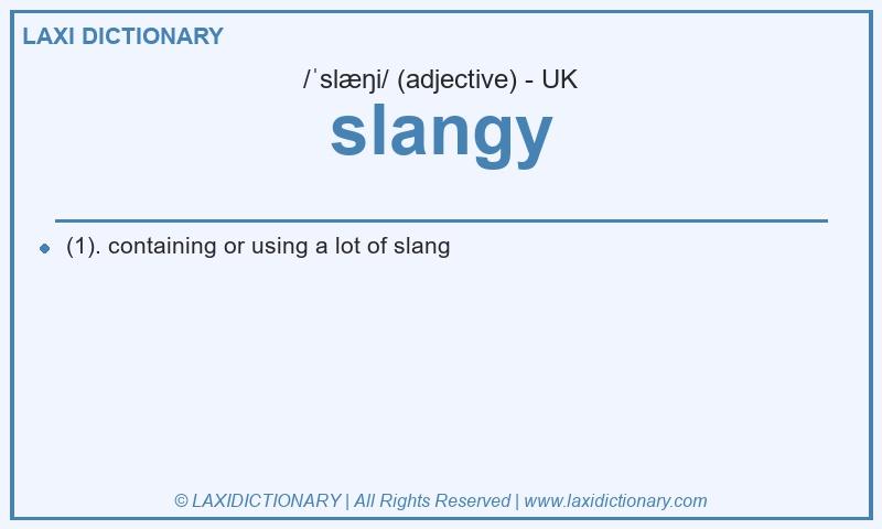 Definition slangy in British English
