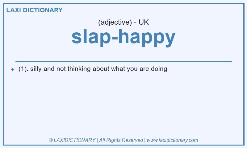 Definition slap-happy in British English