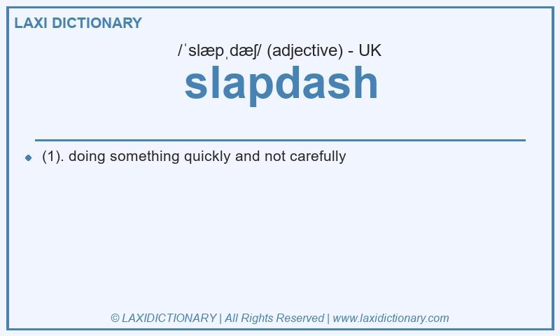 Definition slapdash in British English
