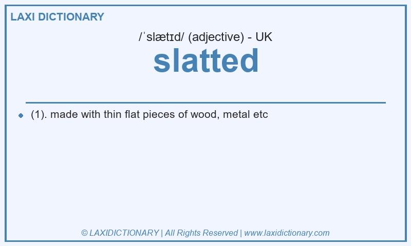Definition slatted in British English