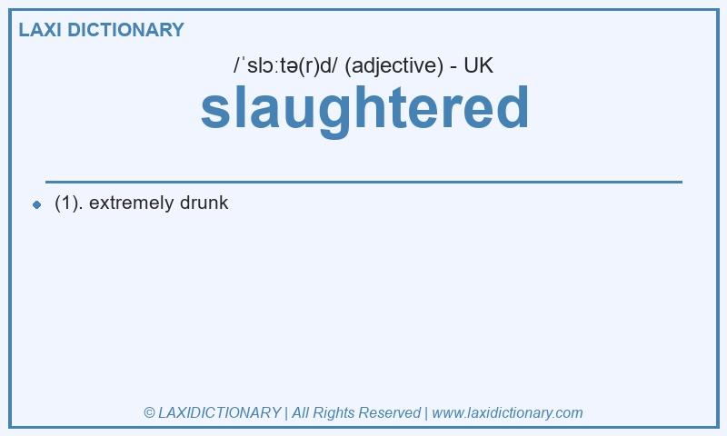 Definition slaughtered in British English