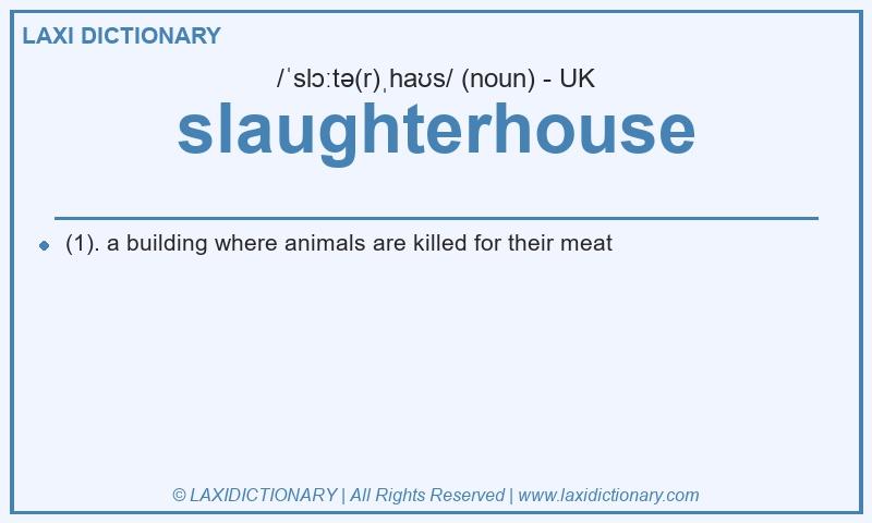 Definition slaughterhouse in British English