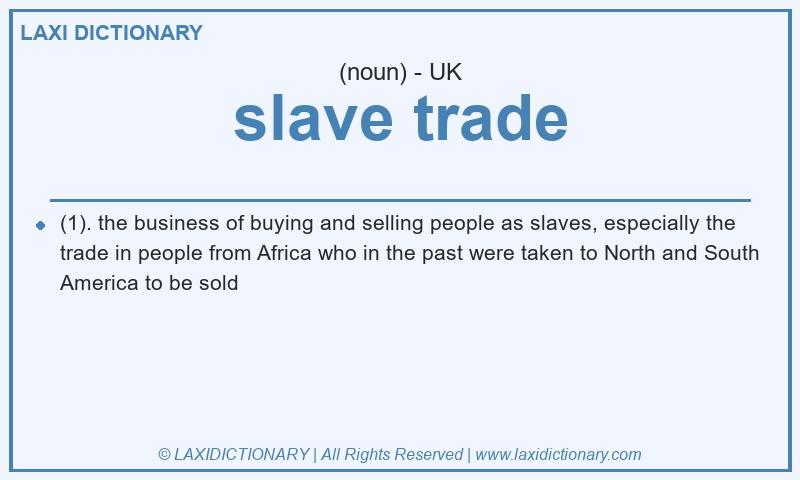 Definition slave trade in British English