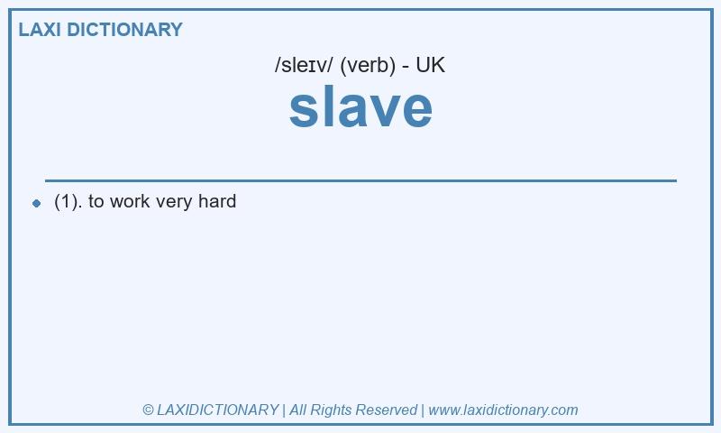 Definition slave in British English