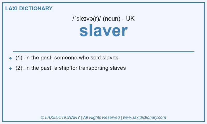 Definition slaver in British English