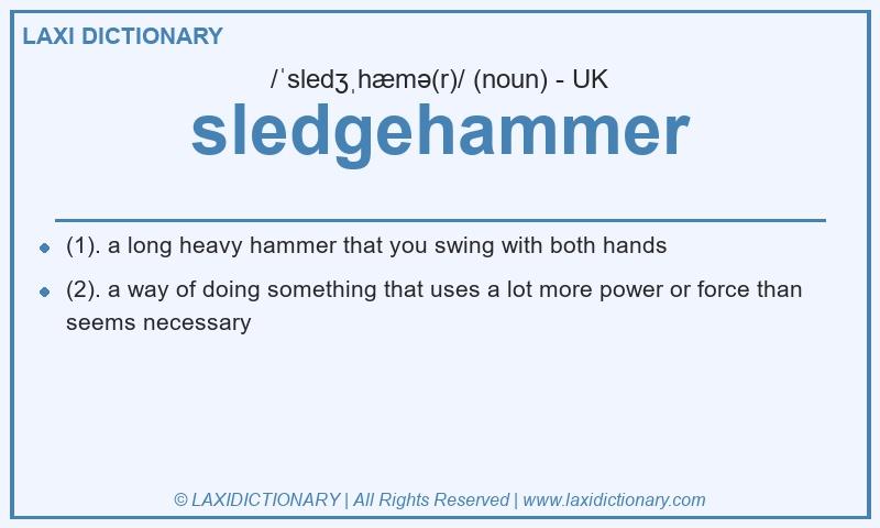 Definition sledgehammer in British English