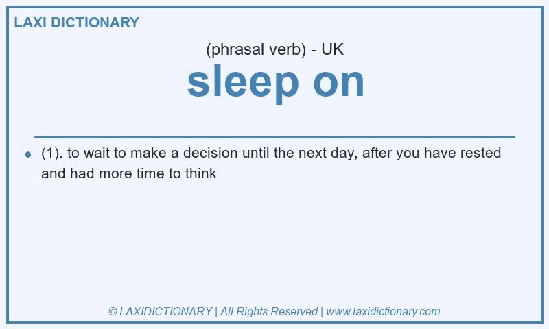 Definition sleep on in British English