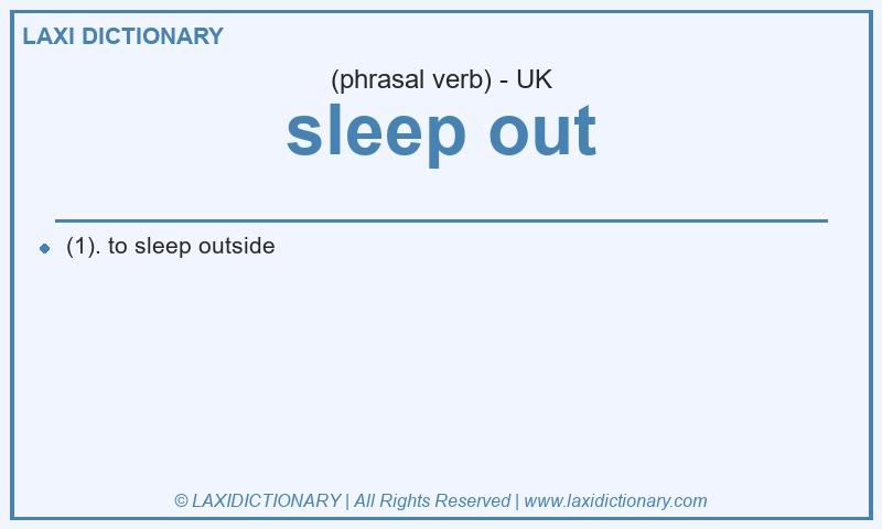 Definition sleep out in British English