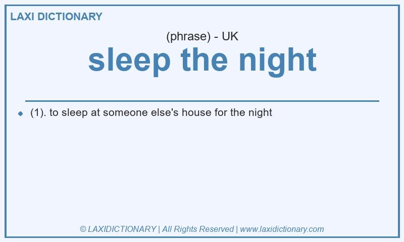 Definition sleep the night in British English