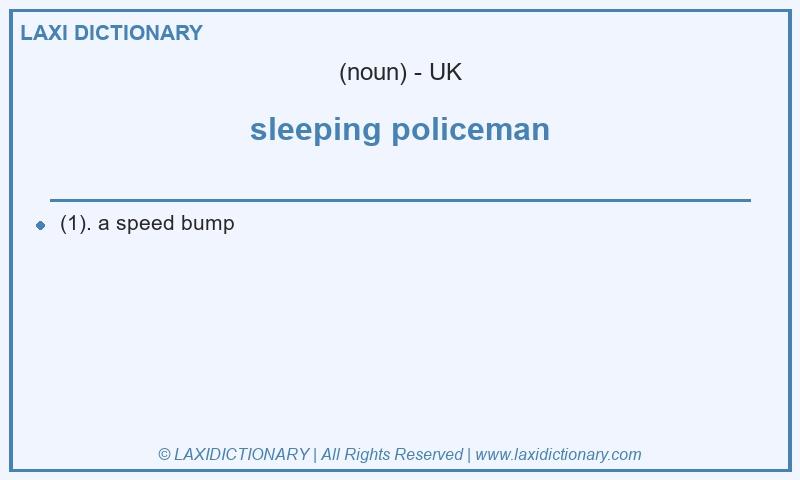 Definition sleeping policeman in British English