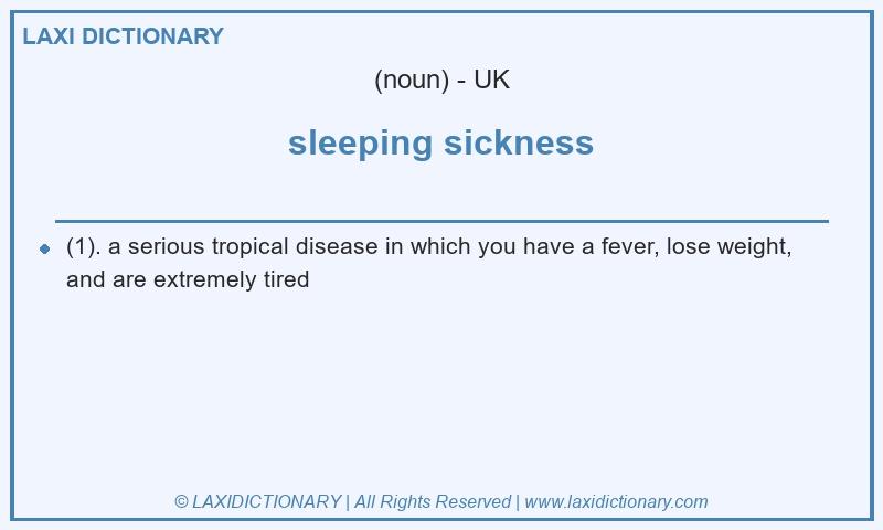 Definition sleeping sickness in British English