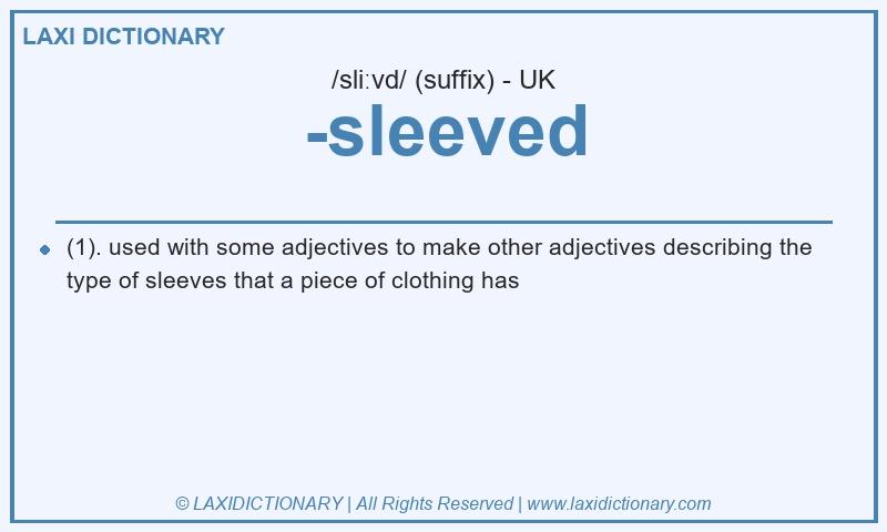 Definition -sleeved in British English