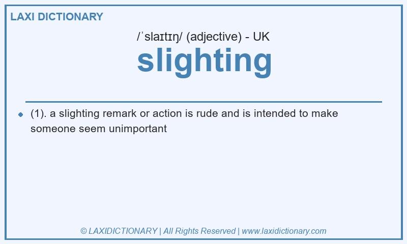 Definition slighting in British English