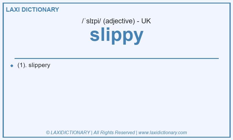 Definition slippy in British English