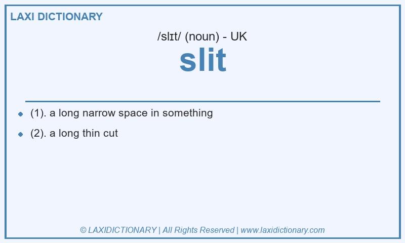 Definition slit in British English