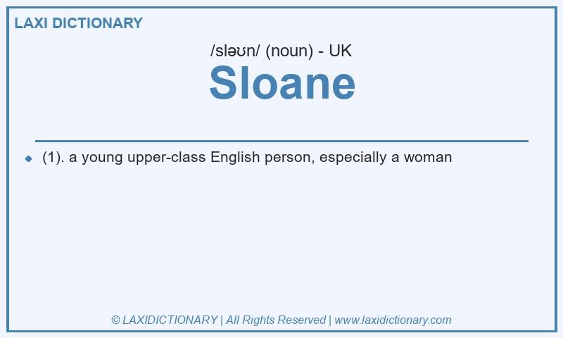 Definition Sloane in British English