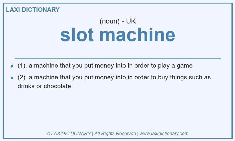 Definition slot machine in British English