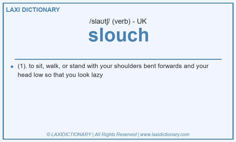 Definition slouch in British English