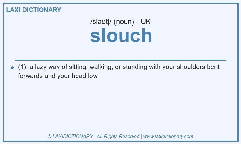 Definition slouch in British English