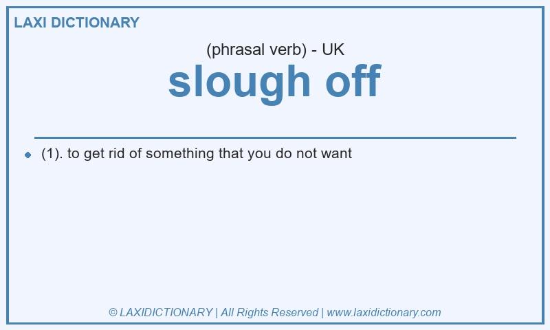 Definition slough off in British English