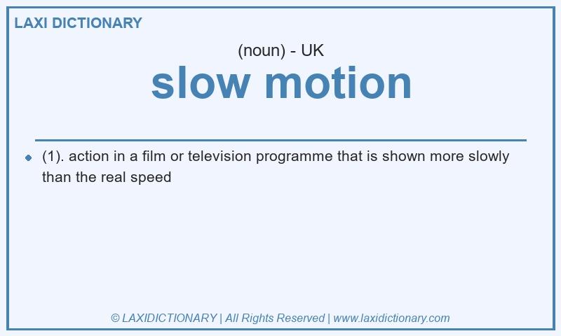 Definition slow motion in British English