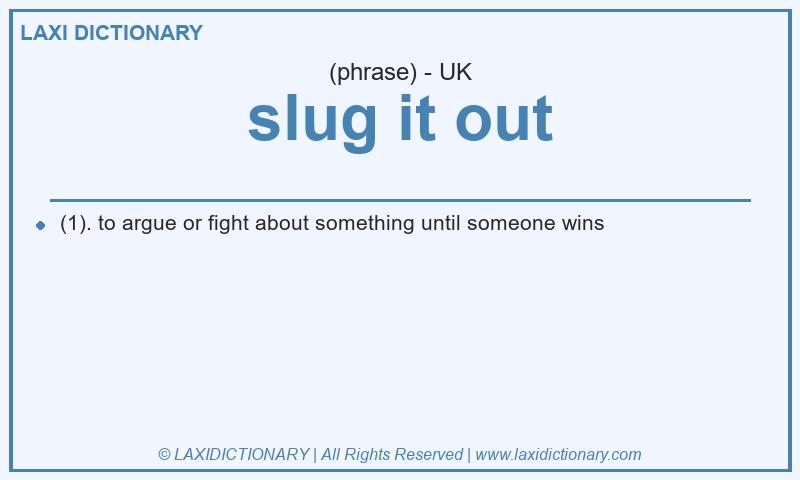 Definition slug it out in British English