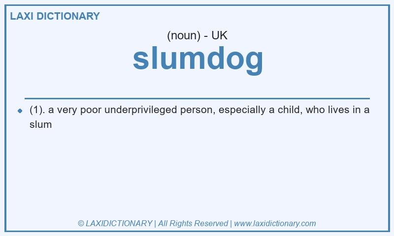 Definition slumdog in British English