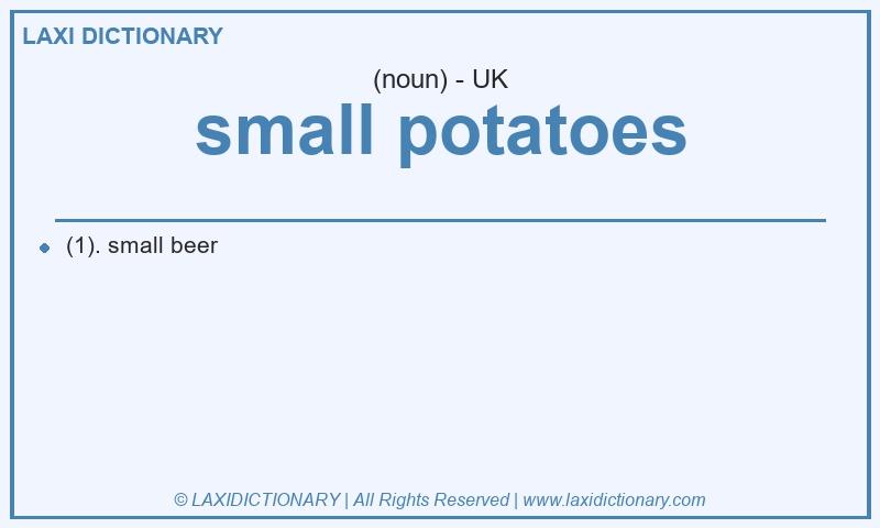 Definition small potatoes in British English