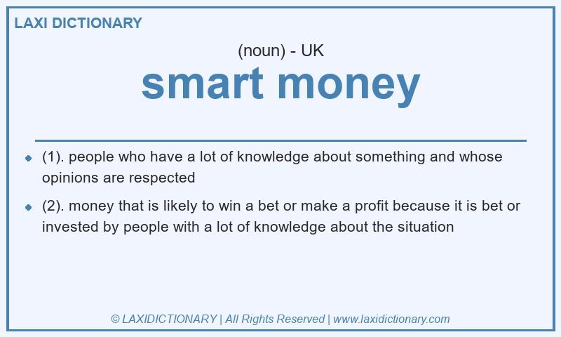 Definition smart money in British English