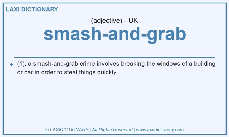 Definition smash-and-grab in British English