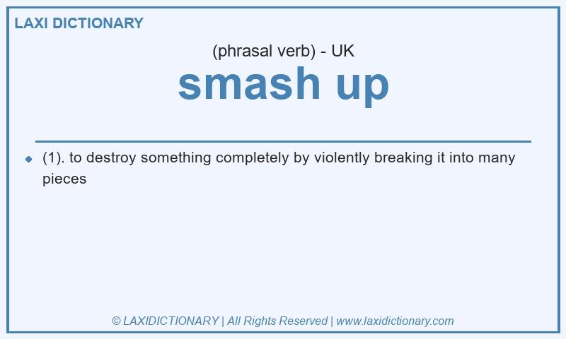 Definition smash up in British English