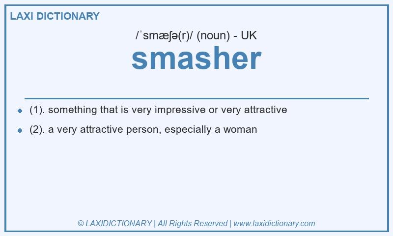 Definition smasher in British English