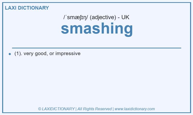 Definition smashing in British English