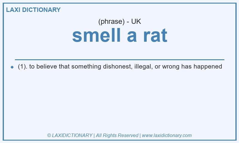 Definition smell a rat in British English
