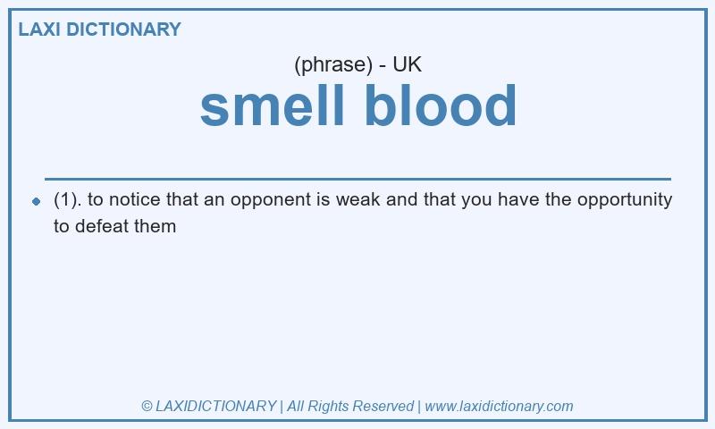 Definition smell blood in British English