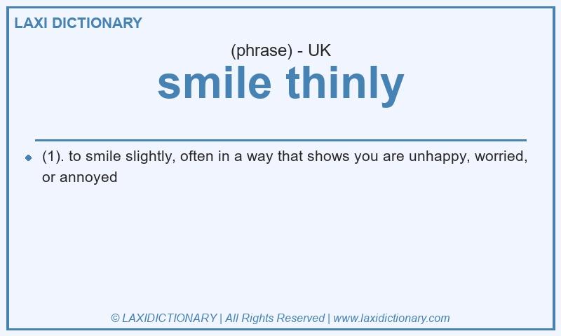 Definition smile thinly in British English