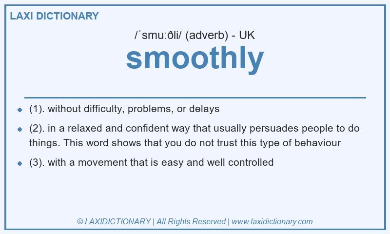 Definition smoothly in British English