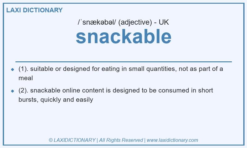Definition snackable in British English