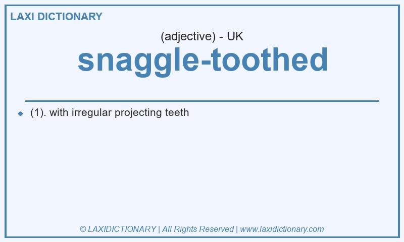 Definition snaggle-toothed in British English
